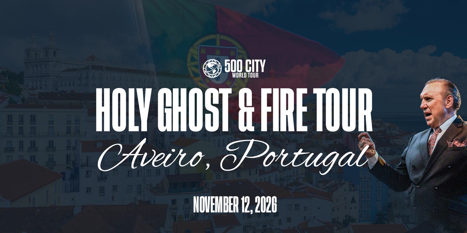 Holy Ghost & Fire Tour - 500 City World Tour - Aveiro, Portugal, 12 November 2026