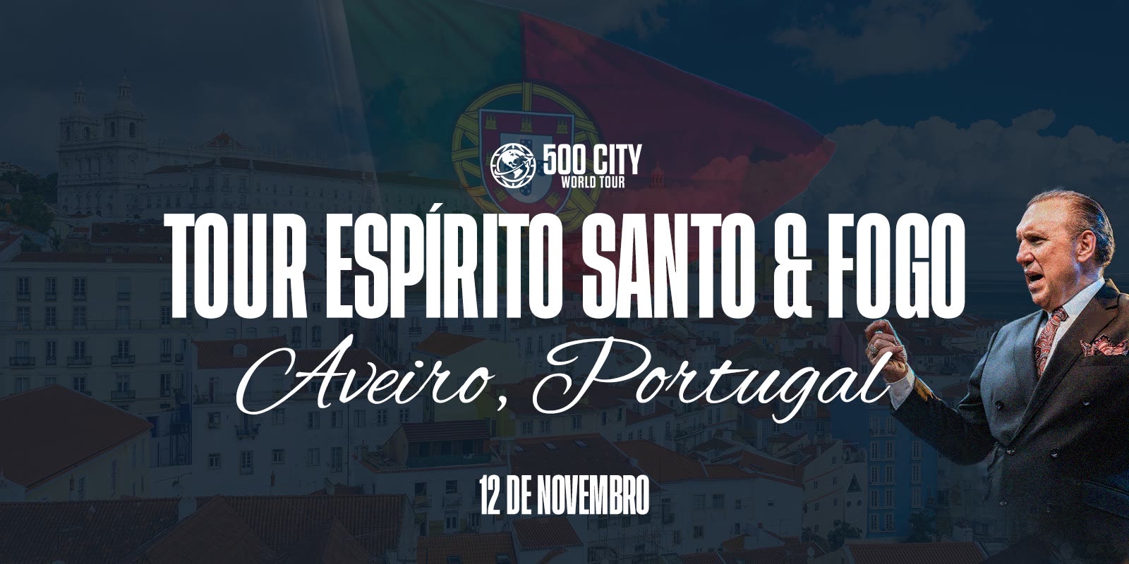 Tour Espírito Santo & Fogo - 500 City World Tour - Aveiro, Portugal, 12 de novembro de 2026